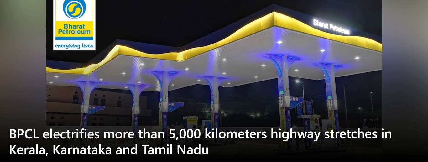  BPCL electrifies more than 5,000 kilometers highway stretches in Kerala, Karnataka and Tamil Nadu
